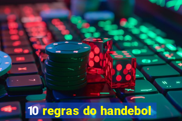 10 regras do handebol